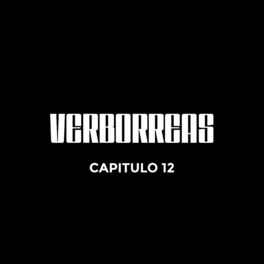 Album cover of Verborreas - Capitulo 12 (feat. Dj la Ley, Chileno Santero, B.da Brain, Chuknano, Chakal, Txomin & JCN)