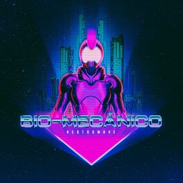 Album cover of Bio-mecánico: Neotrowave