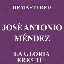 Album cover of La Gloria eres tú (Remastered)
