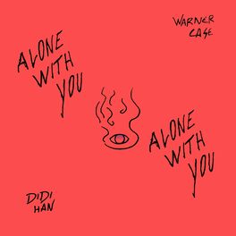 Warner Case Alone With You Teksty I Pesni Deezer