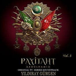 Album cover of Payitaht Abdülhamid, Vol. 3 (Original TV Series Soundtrack Album)