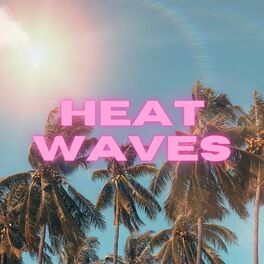 Album cover of Heat Waves 2022