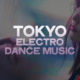 Album cover of Tokyo Electro Dance Music