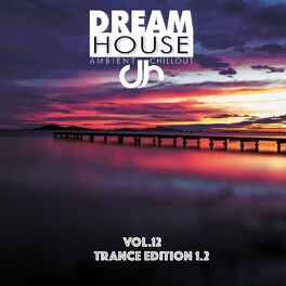 Album cover of Dream House, Vol. 12 (Trance Edition 1.2)