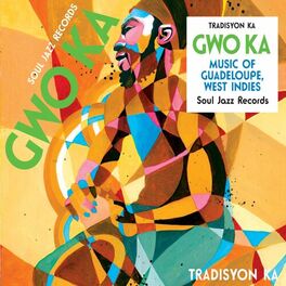 Album cover of Soul Jazz Records Presents Gwo Ka: Music Of Guadeloupe, West Indies