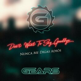 Album cover of Don't Want To Say Goodbye (Nunca Me Digas Adiós)
