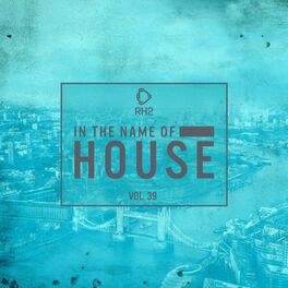 Album cover of In the Name of House, Vol. 39