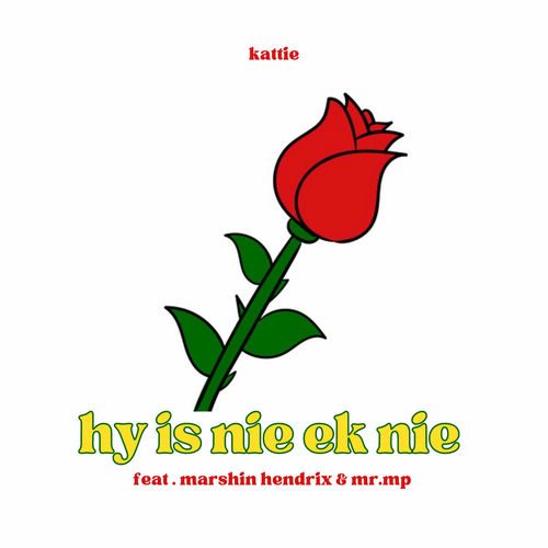 KATTIE Hy Is Nie Ek Nie (feat. Marshin Hedrix & Mr MP) lyrics and