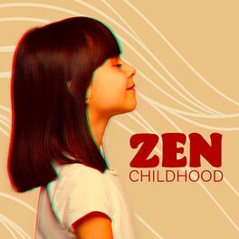 Album cover of Zen Childhood: Childrens Relaxation Music