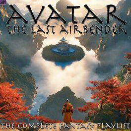 Album cover of Avatar: The Last Airbender- The Complete Fantasy Playlist