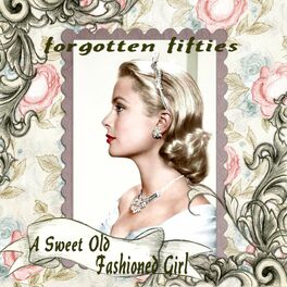 Album cover of A Sweet Old fashioned Girl (Forgotten Fifties)