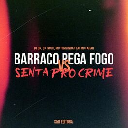 Album cover of Barraco Pega Fogo Vs Senta pro Crime