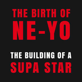 Album cover of The Birth of Ne-Yo - The Building of A Supa Star