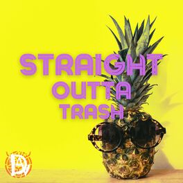 Album cover of Straight Outta Trash