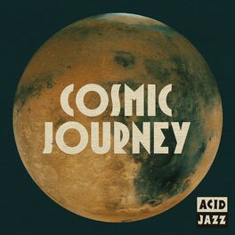 Album cover of Acid Jazz: Cosmic Journey