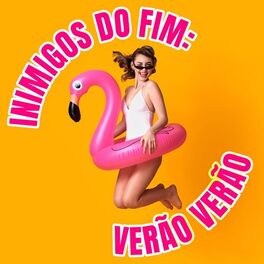 Album cover of Inimigos do Fim: Verão