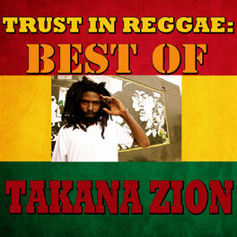 Album cover of Trust In Reggae: Best Of Takana Zion