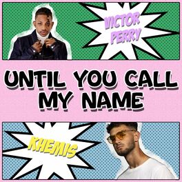 Album cover of Until You Call My Name