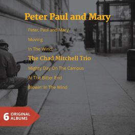 Album cover of Peter Paul and Mary & the Chad Mitchell Trio (6 Original Album)