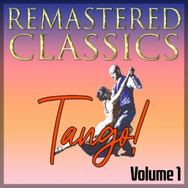 Album cover of Remastered Classics: Tango!, Vol. 1