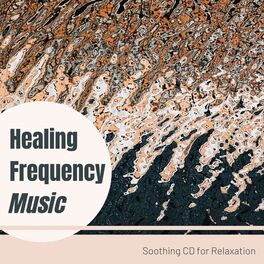 Album cover of Healing Frequency Music - Soothing CD for Relaxation