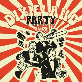 Album cover of Dixieland Party 2022: Jazz Compilation, The Most Beautiful Melodys of Dixie Jazz