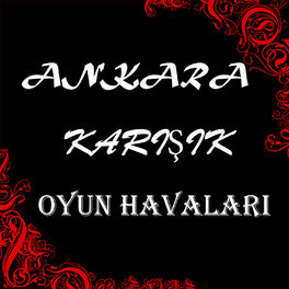 Album cover of Ankara Karışık Oyun Havaları