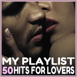 Album cover of My playlist - 50 hits for lovers