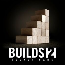 Album cover of Velvet Ears: Builds 2