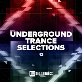 Album cover of Underground Trance Selections, Vol. 13