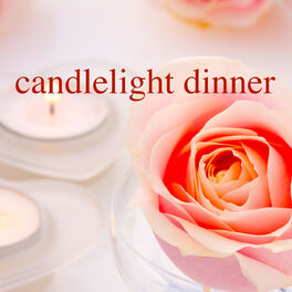Album cover of Candlelight Dinner: Best Love Songs Ever for Romantic Dinner and Lovely Music for Dream Honeymoon