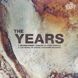 Album cover of The Years: A Musicfest Tribute to Cody Canada and the Music of Cross Canadian Ragweed