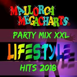 Album cover of Mallorca Megacharts (Party Mix XXL Lifestyle Hits 2018)