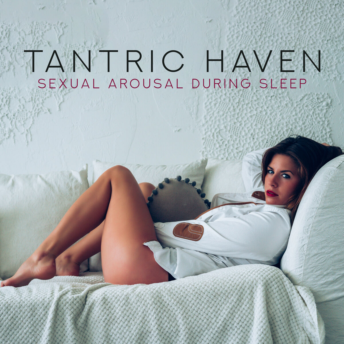 Tantric Sex Background Music Experts - Tantric Haven: Sexual Arousal During  Sleep: lyrics and songs | Deezer