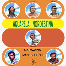 Album cover of Aquarela Nordestina (Caravana Ivan Bulhões)