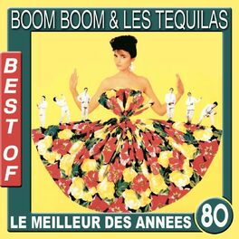 Album cover of Best of Boom Boom & Les Tequilas (Le meilleur des années 80)