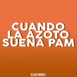 Album cover of Cuando la Azoto Suena Pam
