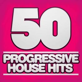 Album cover of 50 Progressive House Hits