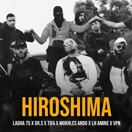 Album cover of Hiroshima (feat. Dr.S, TIFA, Mokhles ANDO, LH Amine, VPN & THnName)