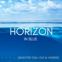 Album cover of Horizon In Blue (Selected Chill Out & Lounge), Vol. 4