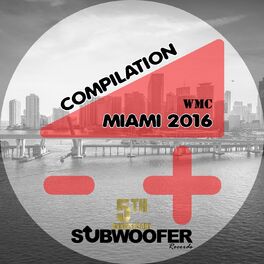 Album cover of Subwoofer Records Presents: WMC Miami 2016 (5 Years Anniversary)