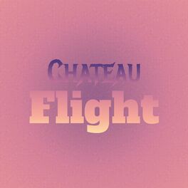 Album cover of Chateau Flight