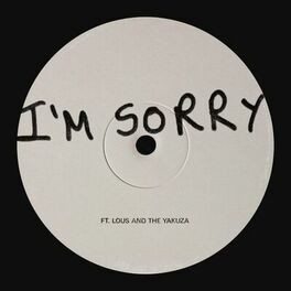 Album cover of I'm Sorry (ft. Lous and The Yakuza)