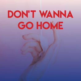 Album cover of Don't Wanna Go Home