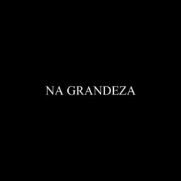 Album cover of Na Grandeza