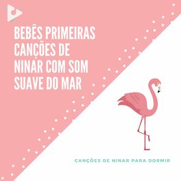 Album cover of Bebês Primeiras Canções de Ninar com som Suave do Mar
