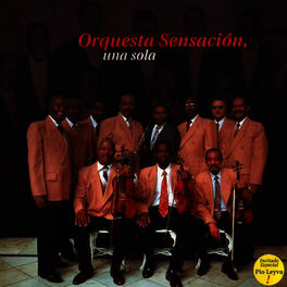 Orquesta Sensación - Orquesta Sensación, Una Sola. The Great Orquesta  Sensacion.: lyrics and songs | Deezer