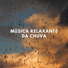 Album cover of Música Relaxante da Chuva