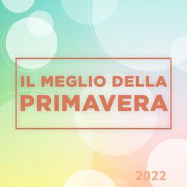Album cover of IL MEGLIO DI Primavera 2022