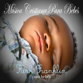 Album cover of Música Cristiana Para Bebés: Kirk Franklin
